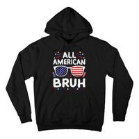 All American Bruh 4th Of July Patriotic Family Fun Hoodie