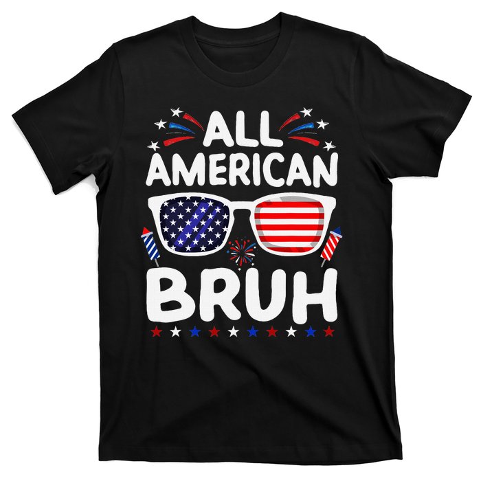 All American Bruh 4th Of July Patriotic Family Fun T-Shirt