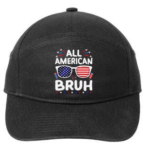 All American Bruh 4th Of July Patriotic Family Fun 7-Panel Snapback Hat