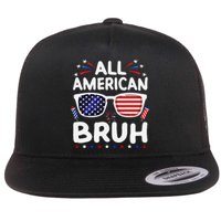 All American Bruh 4th Of July Patriotic Family Fun Flat Bill Trucker Hat