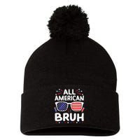 All American Bruh 4th Of July Patriotic Family Fun Pom Pom 12in Knit Beanie