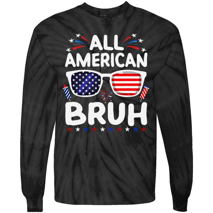 All American Bruh 4th Of July Patriotic Family Fun Tie-Dye Long Sleeve Shirt