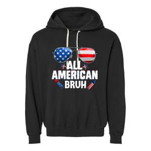 All American Bruh Fourth Of July American Garment-Dyed Fleece Hoodie