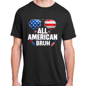 All American Bruh Fourth Of July American Adult ChromaSoft Performance T-Shirt