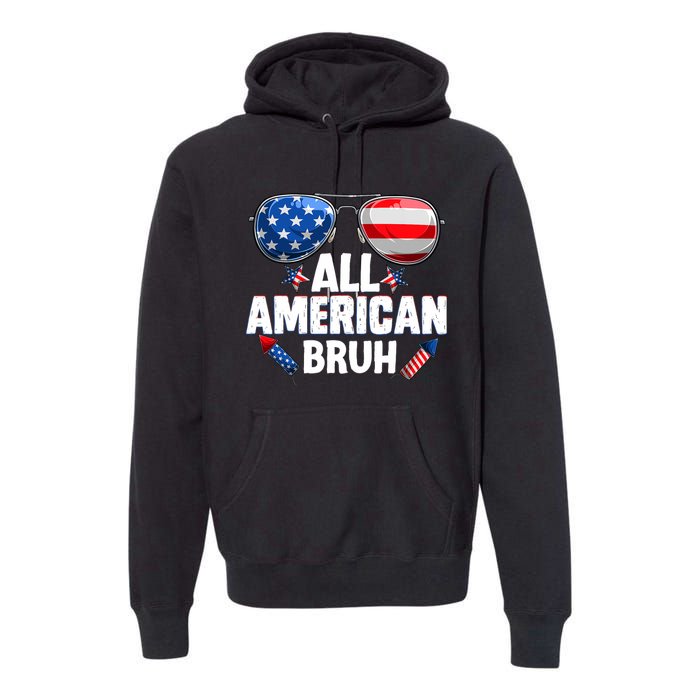 All American Bruh Fourth Of July American Premium Hoodie