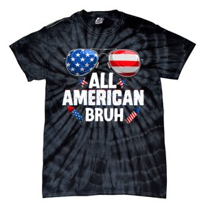 All American Bruh Fourth Of July American Tie-Dye T-Shirt