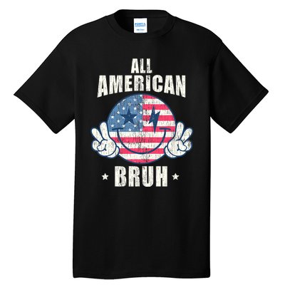 All American Bruh 4th Of July Boy Patriotic Tall T-Shirt