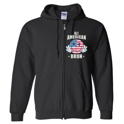 All American Bruh 4th Of July Boy Patriotic Full Zip Hoodie