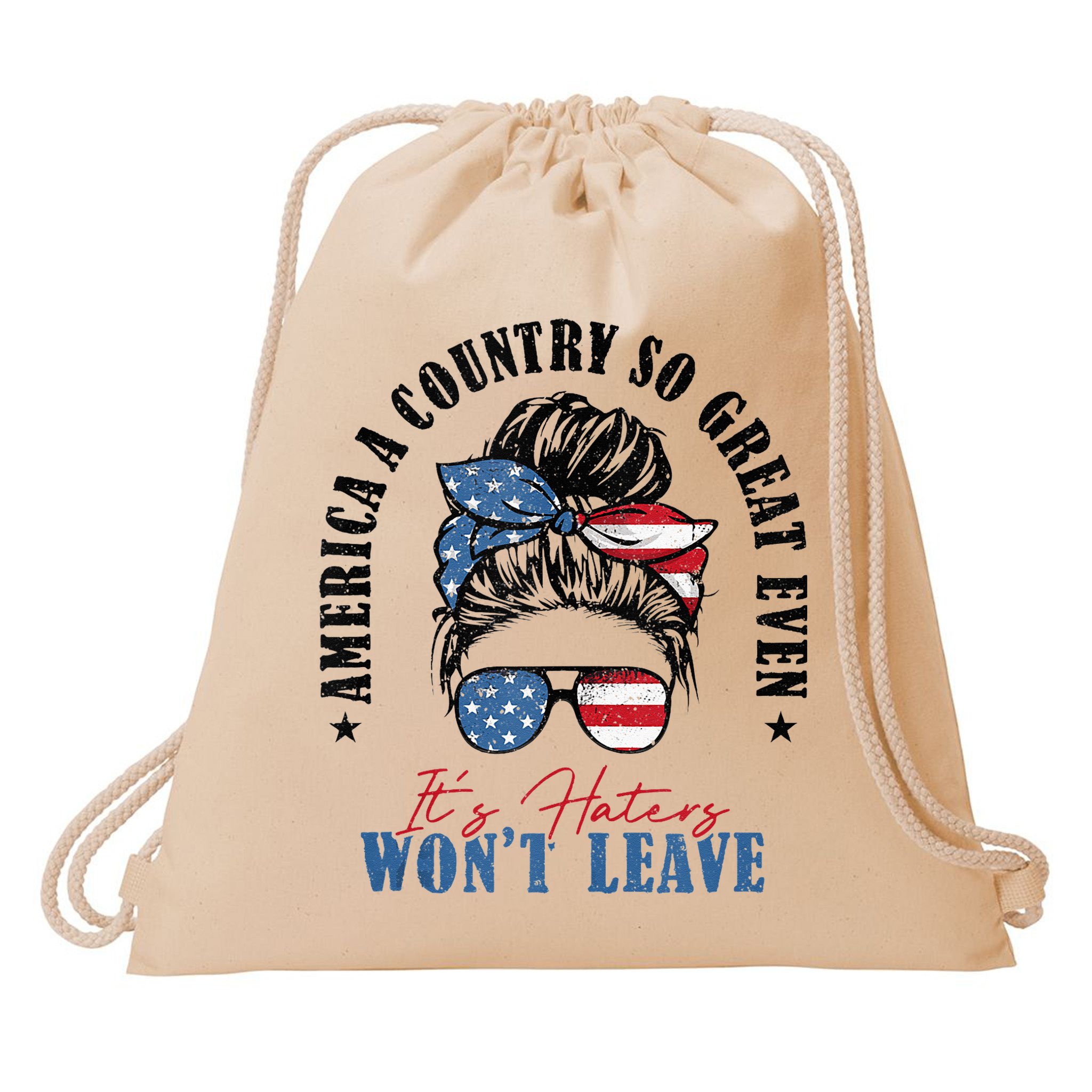 America A Country So Great Even It's Haters Won't Leave Drawstring Bag