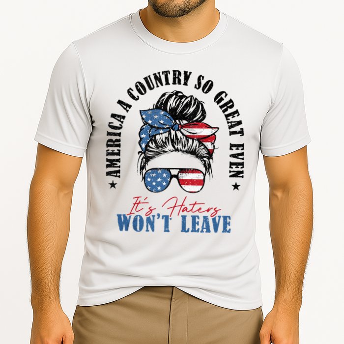 America A Country So Great Even It's Haters Won't Leave Cooling Performance Crew T-Shirt