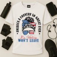 America A Country So Great Even It's Haters Won't Leave Cooling Performance Crew T-Shirt