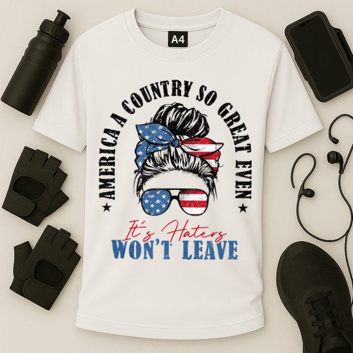 America A Country So Great Even It's Haters Won't Leave Cooling Performance Crew T-Shirt