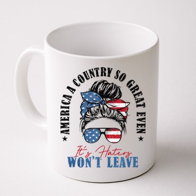 America A Country So Great Even It's Haters Won't Leave Mug
