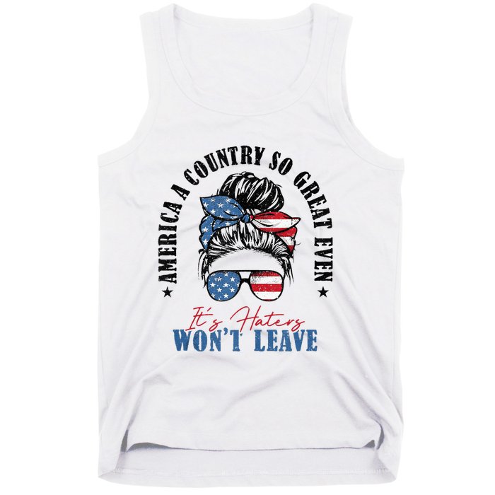 America A Country So Great Even It's Haters Won't Leave Tank Top