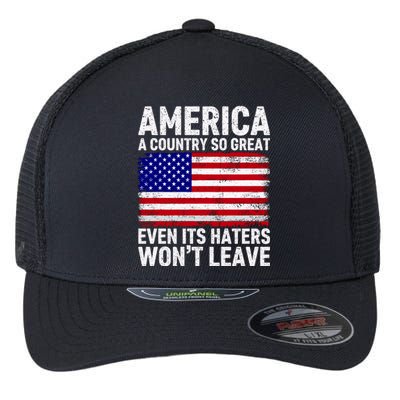 America A Country So Great Even Its Haters WonT Leave Flexfit Unipanel Trucker Cap