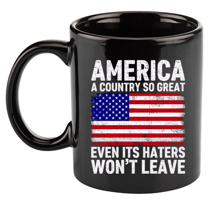 America A Country So Great Even Its Haters WonT Leave 11oz C Handle Ceramic Mug