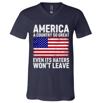 America A Country So Great Even Its Haters WonT Leave V-Neck T-Shirt