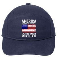 America A Country So Great Even Its Haters WonT Leave 7-Panel Snapback Hat