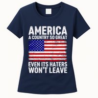 America A Country So Great Even Its Haters WonT Leave Womens T-Shirt