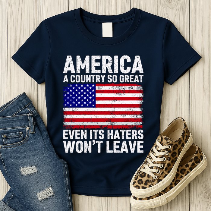 America A Country So Great Even Its Haters WonT Leave Womens T-Shirt
