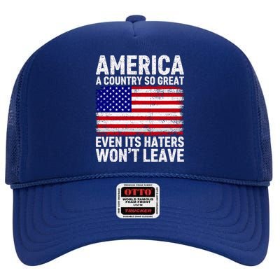 America A Country So Great Even Its Haters WonT Leave High Crown Mesh Back Trucker Hat