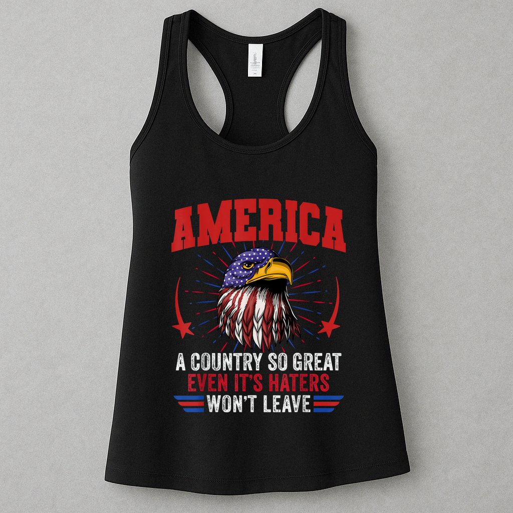 America A Country So Great Even Its Haters Wont Leave Womens Tank Top