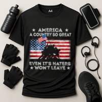 America A Country So Great Even Its Haters Wont Leave Cooling Performance Crew T-Shirt