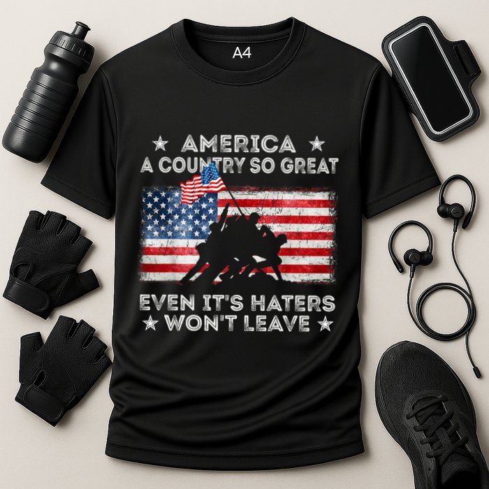 America A Country So Great Even Its Haters Wont Leave Cooling Performance Crew T-Shirt