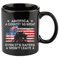 America A Country So Great Even Its Haters Wont Leave 11oz C Handle Ceramic Mug