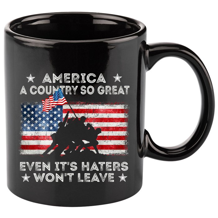 America A Country So Great Even Its Haters Wont Leave 11oz C Handle Ceramic Mug