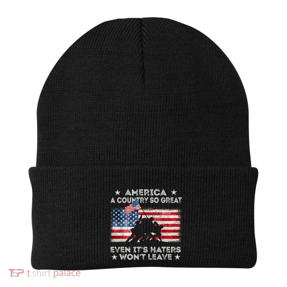 America A Country So Great Even Its Haters Wont Leave Beanie