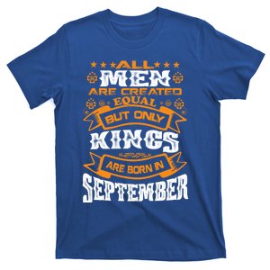 All Are Created Equal But Kings Are Born In September Gift T-Shirt