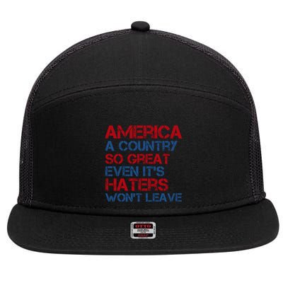 America A Country So Great Even Its Haters Wont Leave 7 Panel Mesh Trucker Snapback Hat