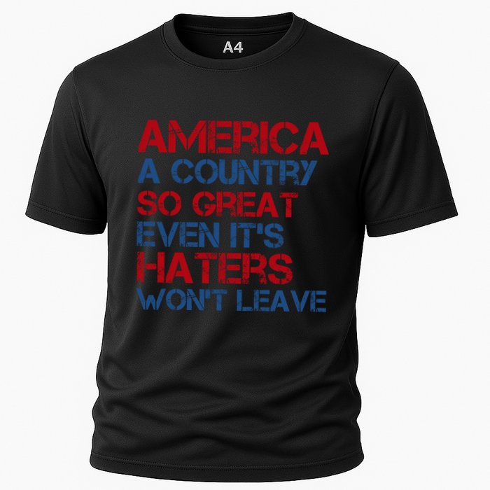America A Country So Great Even Its Haters Wont Leave Cooling Performance Crew T-Shirt