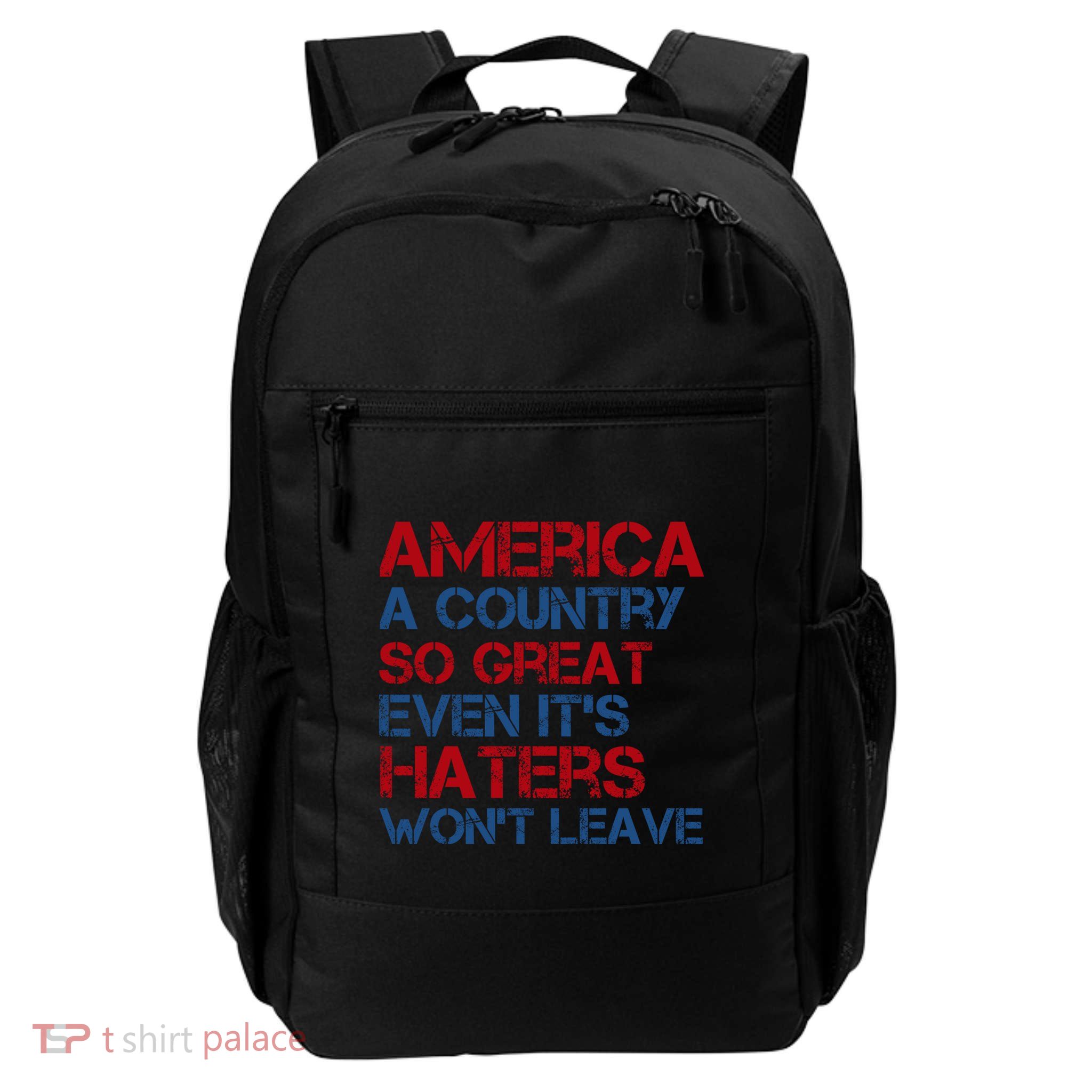 America A Country So Great Even Its Haters Wont Leave Backpack