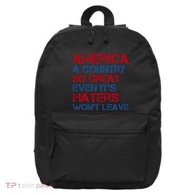 America A Country So Great Even Its Haters Wont Leave 16 in Basic Backpack