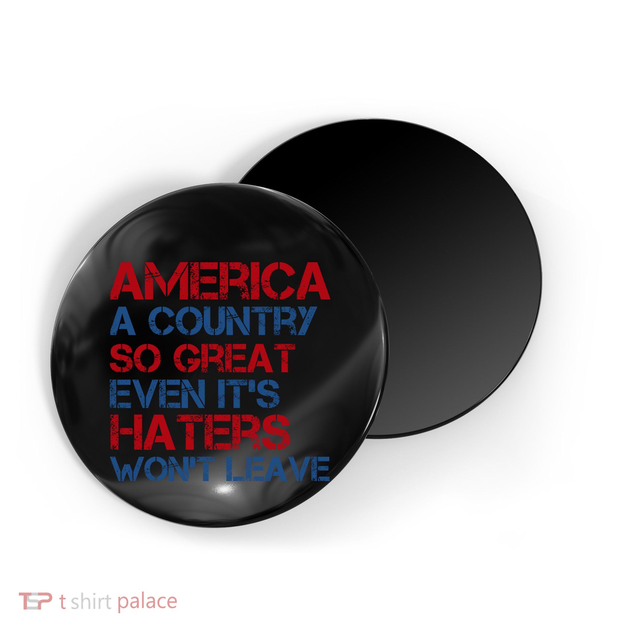 America A Country So Great Even Its Haters Wont Leave Magnet