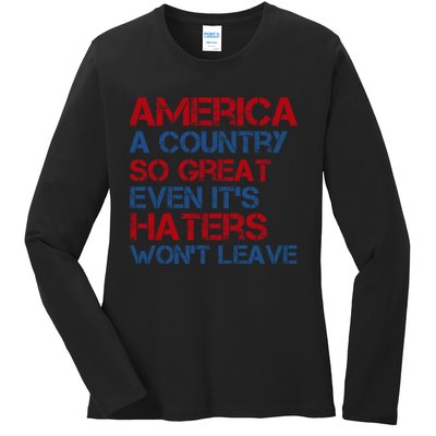 America A Country So Great Even Its Haters Wont Leave Ladies Long Sleeve Shirt