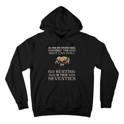 All Are Created Equal Only The Best Can Still Go Hunting Tall Hoodie