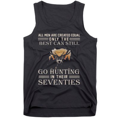 All Are Created Equal Only The Best Can Still Go Hunting Tank Top