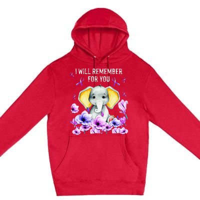 Alzheimer Awareness Cute Elephant I Will Remember For You Premium Pullover Hoodie