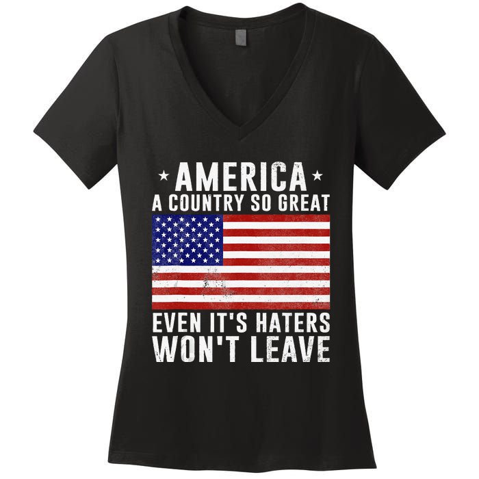 America a country so great even it's Haters won't leave Women's V-Neck T-Shirt