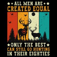 All Are Created Equal Only The Best Can Still Go Hunting Button