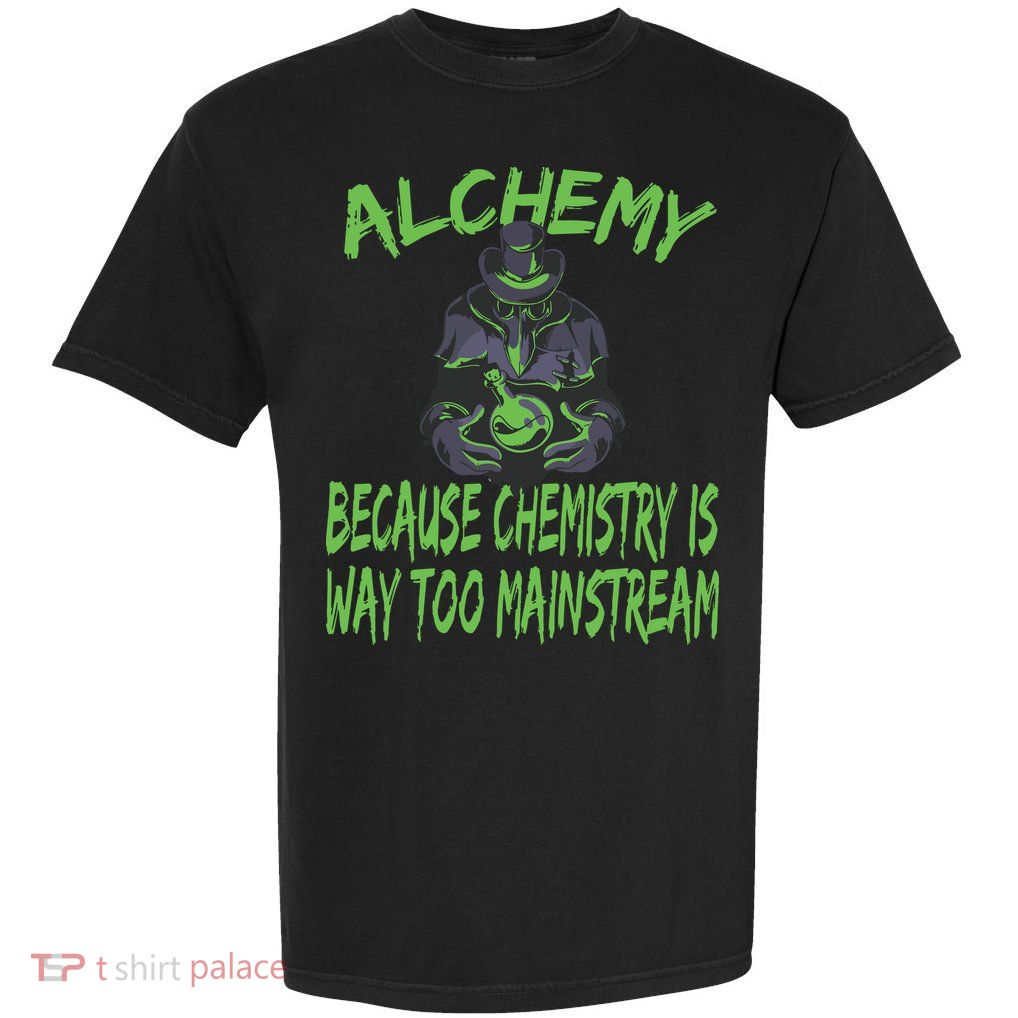Alchemist Alchemy Chemistry Alchemy Chemist Garment-Dyed Heavyweight T-Shirt