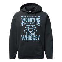 As A Cure For Worrying Work Is Better Than Whiskey Performance Fleece Hoodie