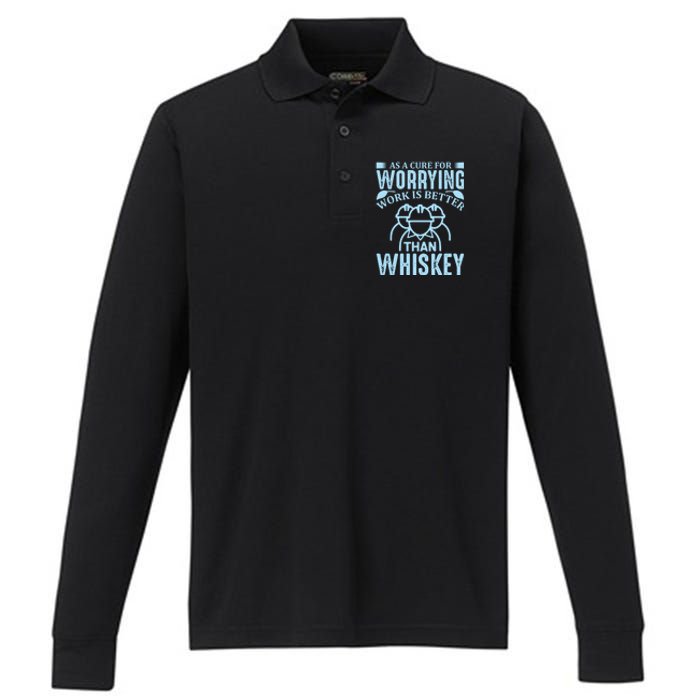 As A Cure For Worrying Work Is Better Than Whiskey Performance Long Sleeve Polo