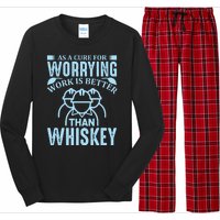 As A Cure For Worrying Work Is Better Than Whiskey Long Sleeve Pajama Set