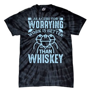 As A Cure For Worrying Work Is Better Than Whiskey Tie-Dye T-Shirt