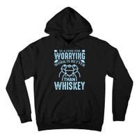 As A Cure For Worrying Work Is Better Than Whiskey Tall Hoodie