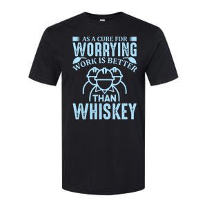 As A Cure For Worrying Work Is Better Than Whiskey Softstyle CVC T-Shirt